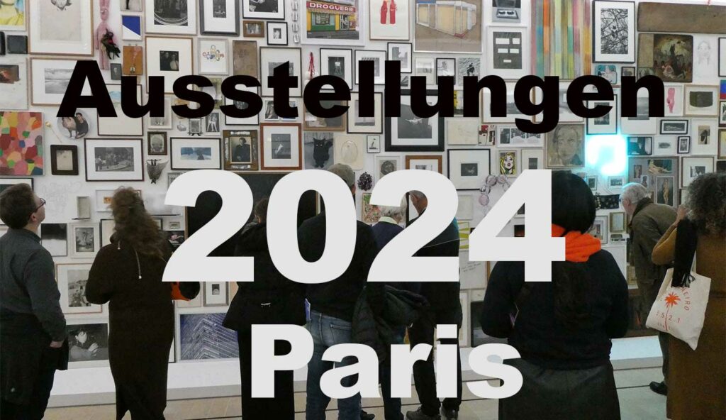 10 Ausstellungen in Paris 2024